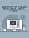 EL MARKETING Y LA TRANSICIÓN EMPRESARIAL EN LA ERA DEL CAMBIO