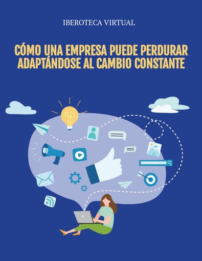 CÓMO UNA EMPRESA PUEDE PERDURAR ADAPTÁNDOSE AL CAMBIO CONSTANTE