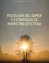 PSICÓLOGÍA DEL GAMER Y ESTRATEGIAS DE MARKETING EFECTIVAS