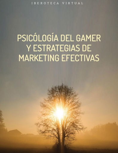 PSICÓLOGÍA DEL GAMER Y ESTRATEGIAS DE MARKETING EFECTIVAS