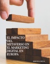EL IMPACTO DEL METAVERSO EN EL MARKETING DIGITAL EN EUROPA