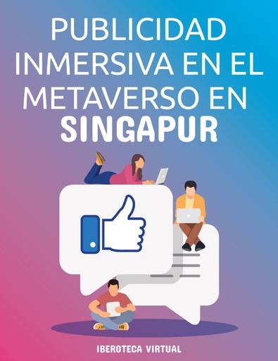 PUBLICIDAD INMERSIVA EN EL METAVERSO EN SINGAPUR