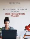 EL MARKETING DE MARCAS DE LUJO EN EL METAVERSO EN FRANCIA
