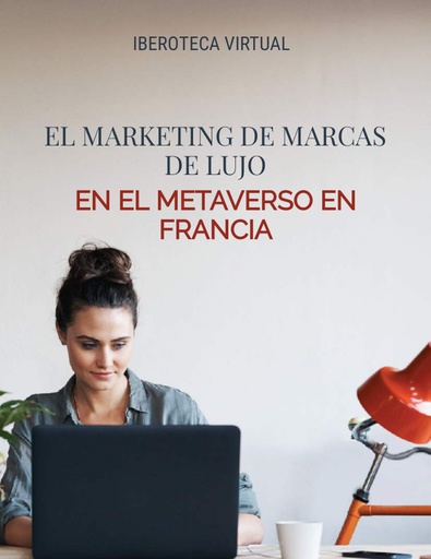 EL MARKETING DE MARCAS DE LUJO EN EL METAVERSO EN FRANCIA