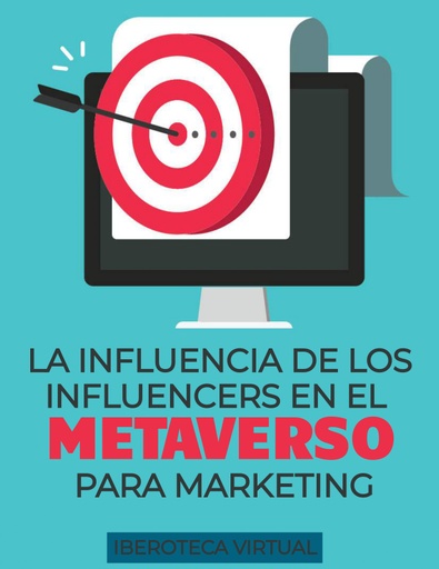 LA INFLUENCIA DE LOS INFLUENCERS EN EL METAVERSO PARA MARKETING