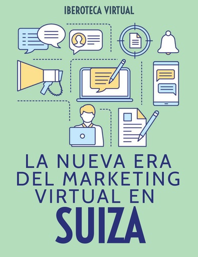 LA NUEVA ERA DEL MARKETING VIRTUAL EN SUIZA