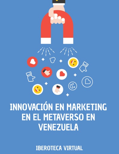 INNOVACIÓN EN MARKETING EN EL METAVERSO EN VENEZUELA