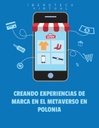 CREANDO EXPERIENCIAS DE MARCA EN EL METAVERSO EN POLONIA