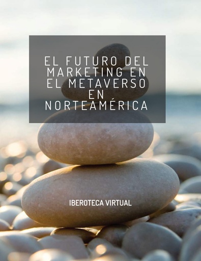 EL FUTURO DEL MARKETING EN EL METAVERSO EN NORTEAMÉRICA