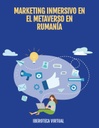 MARKETING INMERSIVO EN EL METAVERSO EN RUMANÍA