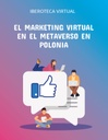 EL MARKETING VIRTUAL EN EL METAVERSO EN POLONIA