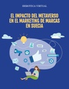 EL IMPACTO DEL METAVERSO EN EL MARKETING DE MARCAS EN SUECIA