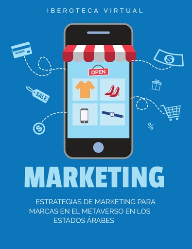ESTRATEGIAS DE MARKETING PARA MARCAS EN EL METAVERSO EN LOS ESTADOS ÁRABES