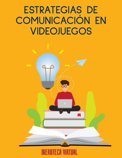 ESTRATEGIAS DE COMUNICACIÓN EN VIDEOJUEGOS