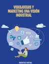 VIDEOJUEGOS Y MARKETING UNA VISIÓN INDUSTRIAL