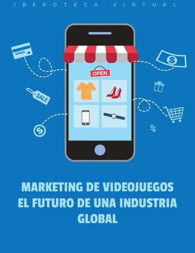 MARKETING DE VIDEOJUEGOS EL FUTURO DE UNA INDUSTRIA GLOBAL