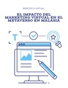 EL IMPACTO DEL MARKETING VIRTUAL EN EL METAVERSO EN MALASIA