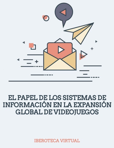 EL PAPEL DE LOS SISTEMAS DE INFORMACIÓN EN LA EXPANSIÓN GLOBAL DE VIDEOJUEGOS