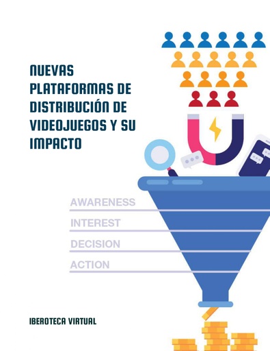 NUEVAS PLATAFORMAS DE DISTRIBUCIÓN DE VIDEOJUEGOS Y SU IMPACTO