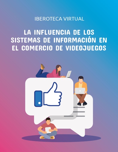 LA INFLUENCIA DE LOS SISTEMAS DE INFORMACIÓN EN EL COMERCIO DE VIDEOJUEGOS