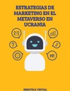 ESTRATEGIAS DE MARKETING EN EL METAVERSO EN UCRANIA