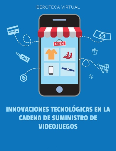 INNOVACIONES TECNOLÓGICAS EN LA CADENA DE SUMINISTRO DE VIDEOJUEGOS