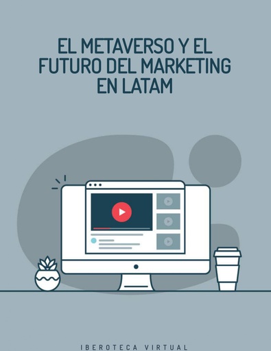 EL METAVERSO Y EL FUTURO DEL MARKETING EN LATAM