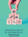 AUTOMATIZACIÓN EN LA DISTRIBUCIÓN DE VIDEOJUEGOS
