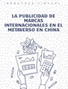 LA PUBLICIDAD DE MARCAS INTERNACIONALES EN EL METAVERSO EN CHINA
