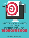 NUEVAS SOLUCIONES PARA LA DISTRIBUCIÓN DE VIDEOJUEGOS