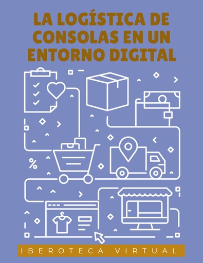 LA LOGÍSTICA DE CONSOLAS EN UN ENTORNO DIGITAL