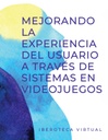 MEJORANDO LA EXPERIENCIA DEL USUARIO A TRAVÉS DE SISTEMAS EN VIDEOJUEGOS