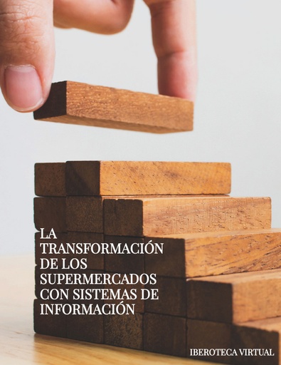 LA TRANSFORMACIÓN DE LOS SUPERMERCADOS CON SISTEMAS DE INFORMACIÓN