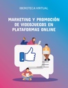 MARKETING Y PROMOCIÓN DE VIDEOJUEGOS EN PLATAFORMAS ONLINE