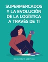SUPERMERCADOS Y LA EVOLUCIÓN DE LA LOGÍSTICA A TRAVÉS DE TI