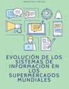 EVOLUCIÓN DE LOS SISTEMAS DE INFORMACIÓN EN LOS SUPERMERCADOS MUNDIALES