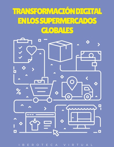TRANSFORMACIÓN DIGITAL EN LOS SUPERMERCADOS GLOBALES