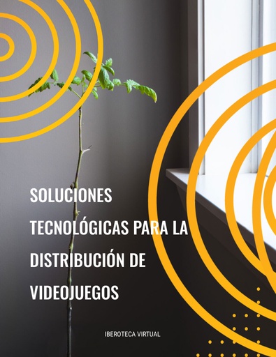 SOLUCIONES TECNOLÓGICAS PARA LA DISTRIBUCIÓN DE VIDEOJUEGOS