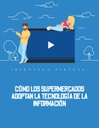 CÓMO LOS SUPERMERCADOS ADOPTAN LA TECNOLOGÍA DE LA INFORMACIÓN