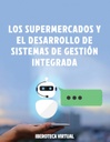LOS SUPERMERCADOS Y EL DESARROLLO DE SISTEMAS DE GESTIÓN INTEGRADA