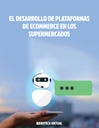 EL DESARROLLO DE PLATAFORMAS DE ECOMMERCE EN LOS SUPERMERCADOS