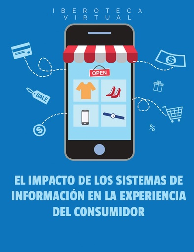 EL IMPACTO DE LOS SISTEMAS DE INFORMACIÓN EN LA EXPERIENCIA DEL CONSUMIDOR
