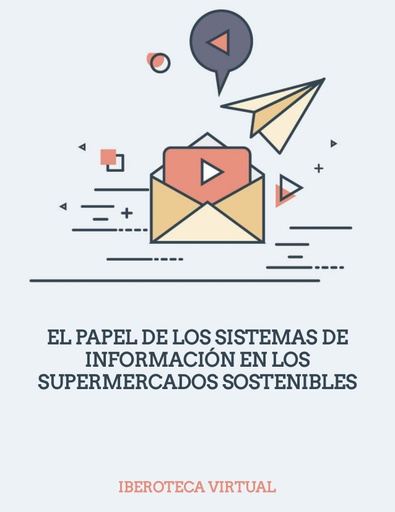 EL PAPEL DE LOS SISTEMAS DE INFORMACIÓN EN LOS SUPERMERCADOS SOSTENIBLES