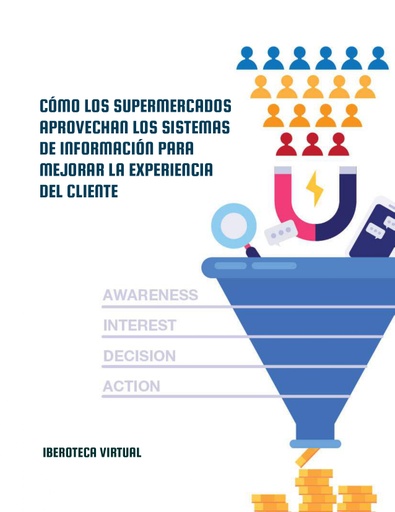 CÓMO LOS SUPERMERCADOS APROVECHAN LOS SISTEMAS DE INFORMACIÓN PARA MEJORAR LA EXPERIENCIA DEL CLIENTE