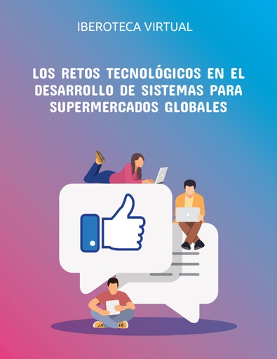 LOS RETOS TECNOLÓGICOS EN EL DESARROLLO DE SISTEMAS PARA SUPERMERCADOS GLOBALES