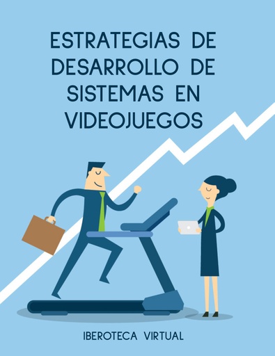 ESTRATEGIAS DE DESARROLLO DE SISTEMAS EN VIDEOJUEGOS