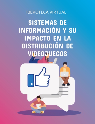 SISTEMAS DE INFORMACIÓN Y SU IMPACTO EN LA DISTRIBUCIÓN DE VIDEOJUEGOS
