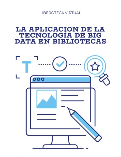 LA APLICACION DE LA TECNOLOGÍA DE BIG DATA EN BIBLIOTECAS
