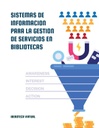 SISTEMAS DE INFORMACION PARA LA GESTION DE SERVICIOS EN BIBLIOTECAS