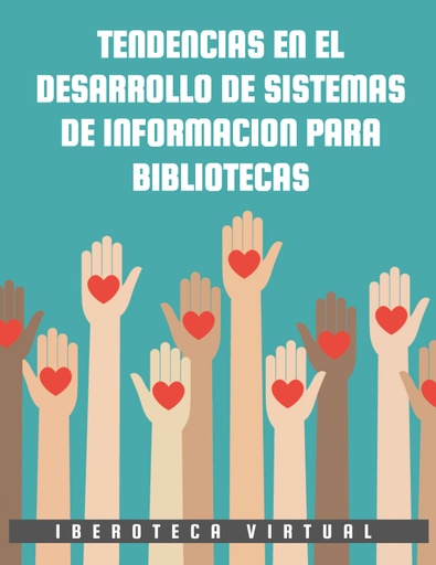 TENDENCIAS EN EL DESARROLLO DE SISTEMAS DE INFORMACION PARA BIBLIOTECAS